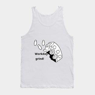 Workday grind! Tank Top